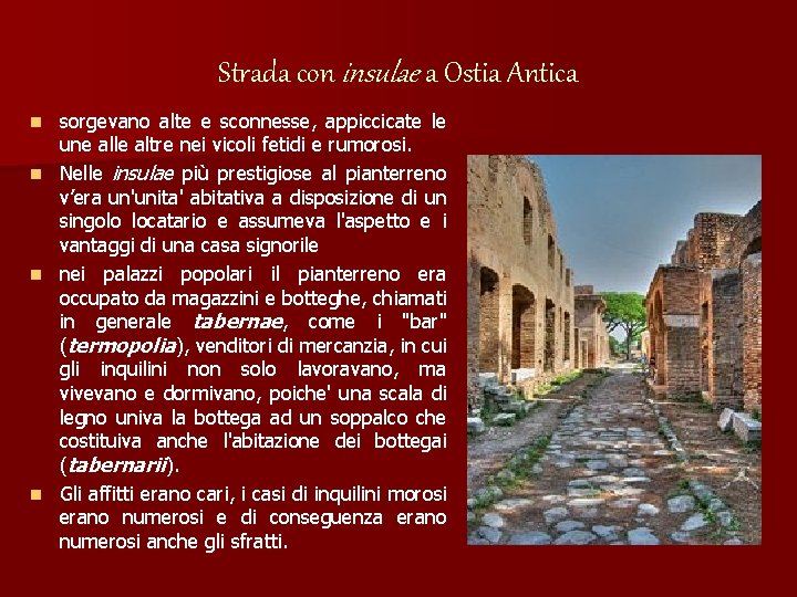 Strada con insulae a Ostia Antica sorgevano alte e sconnesse, appiccicate le une alle