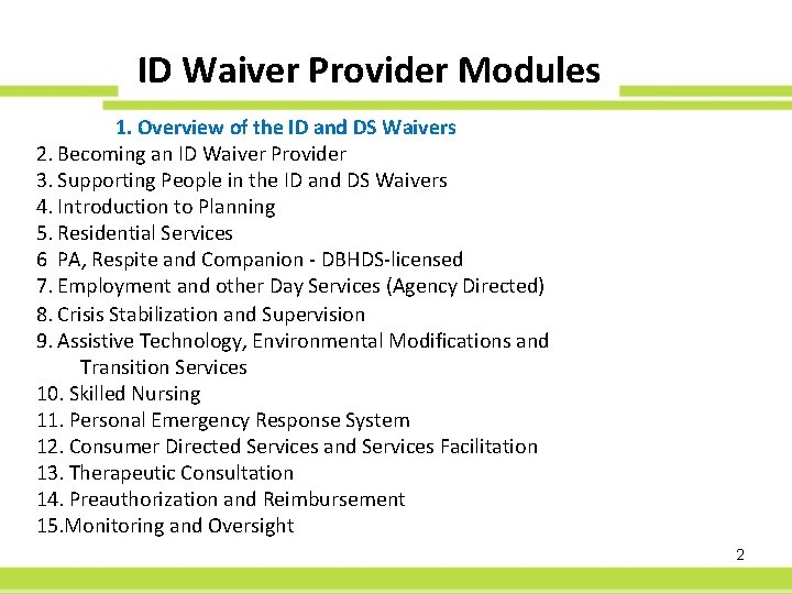 ID Waiver Provider Modules 1. Overview of the ID and DS Waivers 2. Becoming
