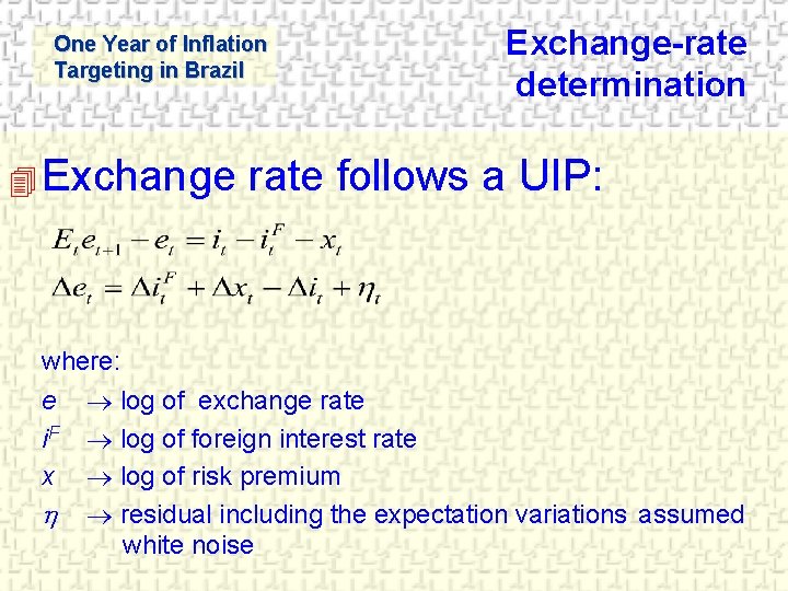 One Year of Inflation Targeting in Brazil 4 Exchange-rate determination rate follows a UIP: