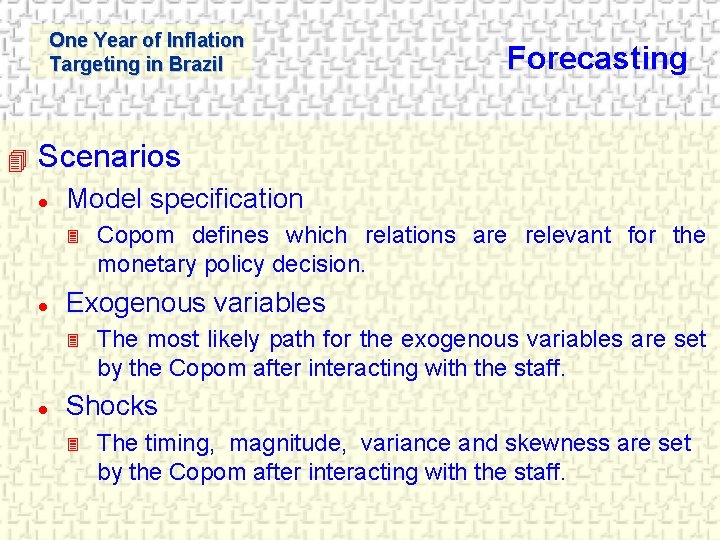 One Year of Inflation Targeting in Brazil 4 Forecasting Scenarios l Model specification 3