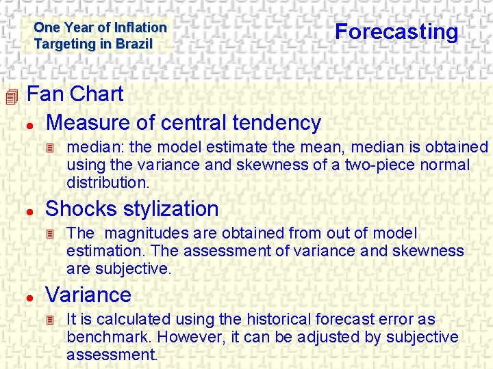 One Year of Inflation Targeting in Brazil 4 Forecasting Fan Chart l Measure of