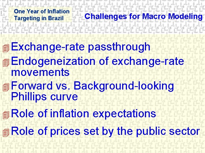 One Year of Inflation Targeting in Brazil Challenges for Macro Modeling 4 Exchange-rate passthrough