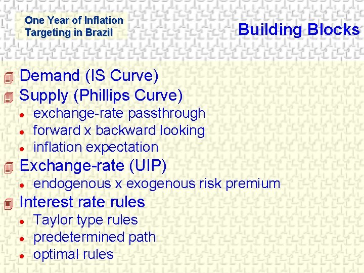 One Year of Inflation Targeting in Brazil Building Blocks Demand (IS Curve) 4 Supply