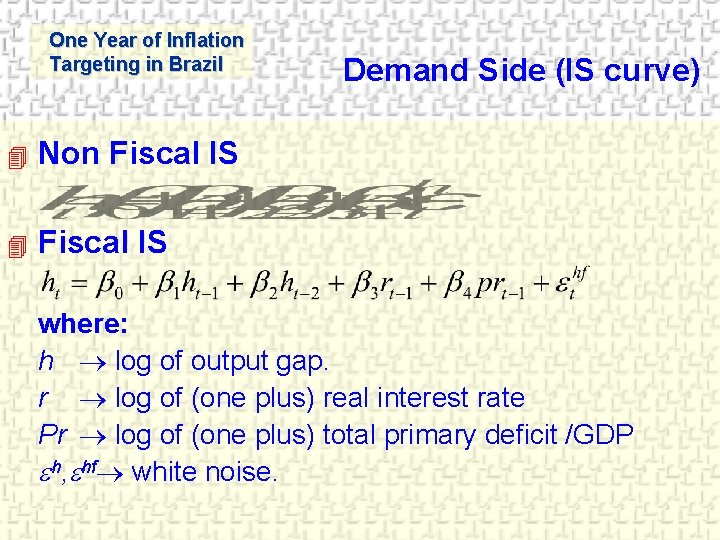 One Year of Inflation Targeting in Brazil 4 Non Fiscal IS 4 Fiscal IS