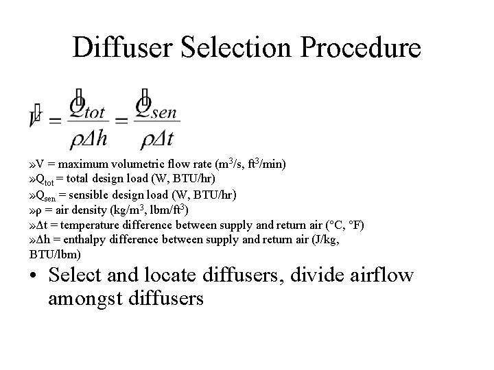 Diffuser Selection Procedure » V = maximum volumetric flow rate (m 3/s, ft 3/min)