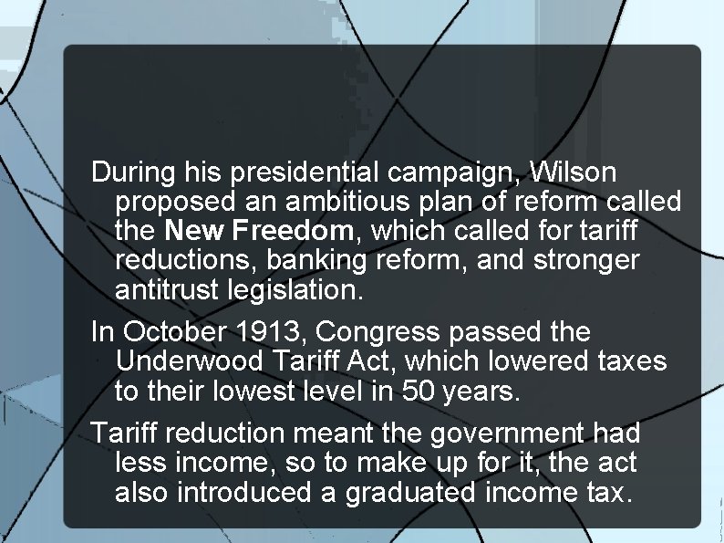 During his presidential campaign, Wilson proposed an ambitious plan of reform called the New