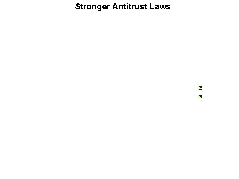 Stronger Antitrust Laws 