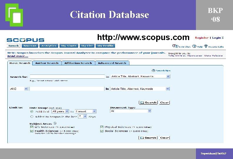Citation Database AKTIVITI PENYELIDIKAN BKP ‘ 08 http: //www. scopus. com Perpustakaan@Uni. MAP 