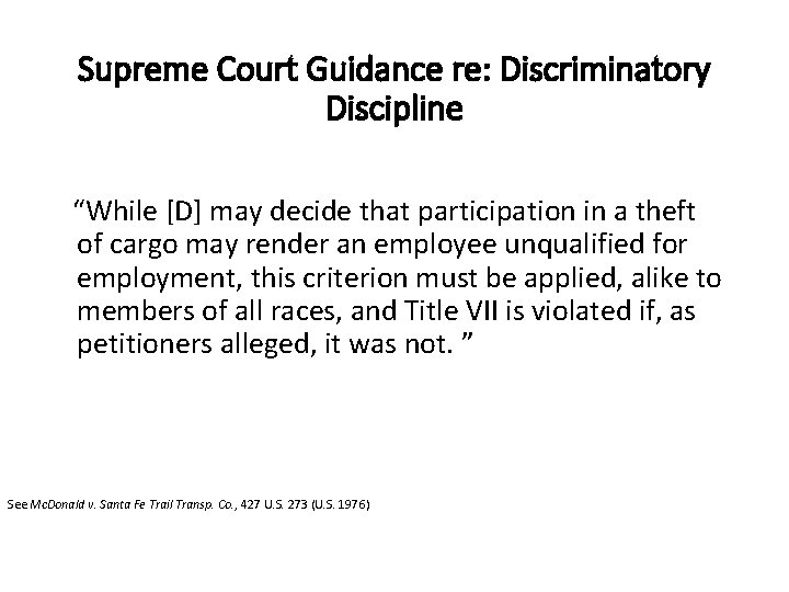 Supreme Court Guidance re: Discriminatory Discipline “While [D] may decide that participation in a