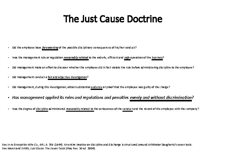 The Just Cause Doctrine • Did the employee have forewarning of the possible disciplinary