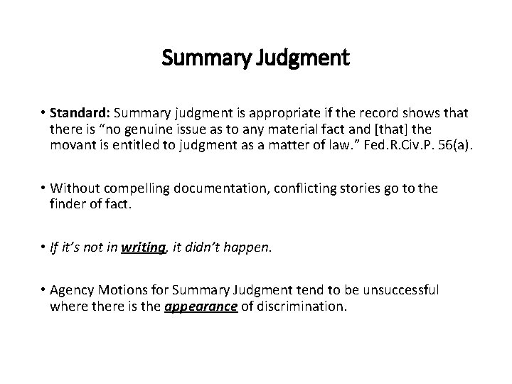 Summary Judgment • Standard: Summary judgment is appropriate if the record shows that there