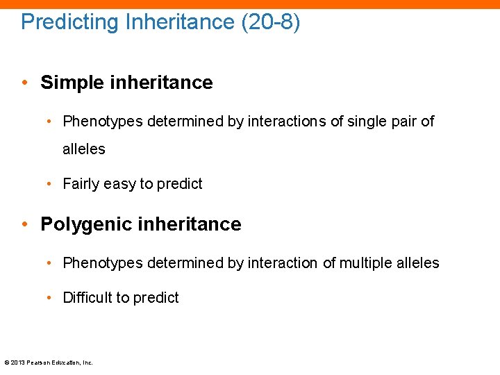 Predicting Inheritance (20 -8) • Simple inheritance • Phenotypes determined by interactions of single