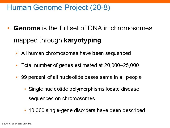 Human Genome Project (20 -8) • Genome is the full set of DNA in