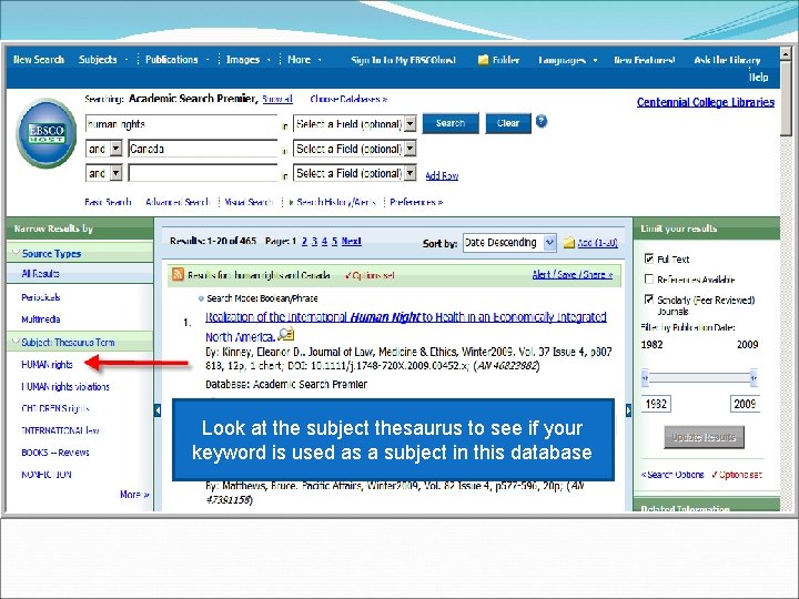 Look at the subject thesaurus to see if your keyword is used as a