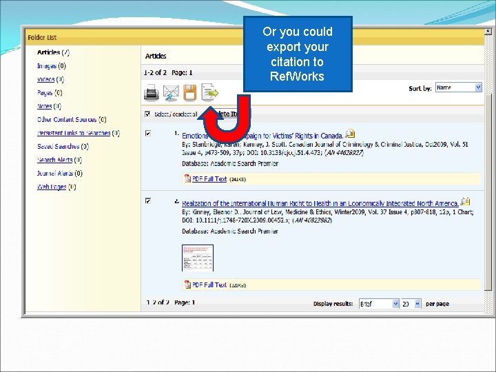Or you could export your citation to Ref. Works 