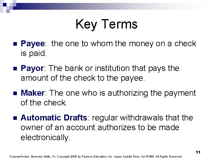 Key Terms n Payee: the one to whom the money on a check is