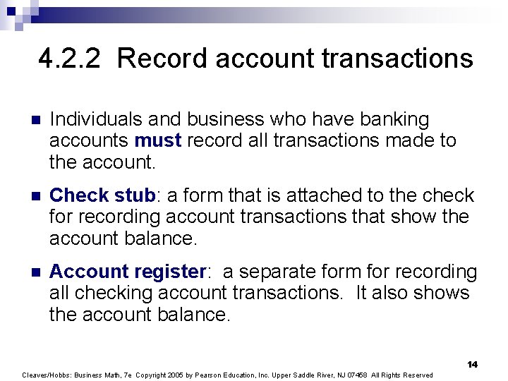 4. 2. 2 Record account transactions n Individuals and business who have banking accounts