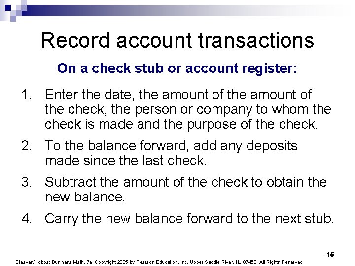 Record account transactions On a check stub or account register: 1. Enter the date,