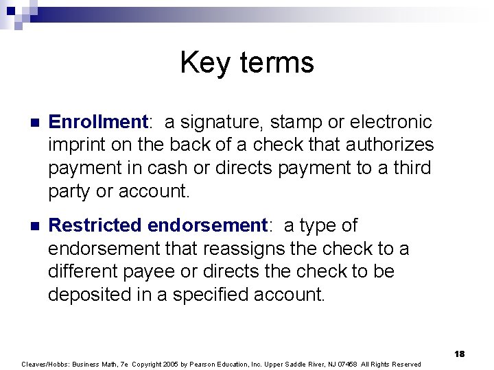 Key terms n Enrollment: a signature, stamp or electronic imprint on the back of