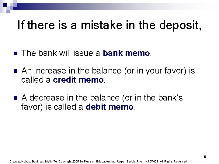 If there is a mistake in the deposit, n The bank will issue a