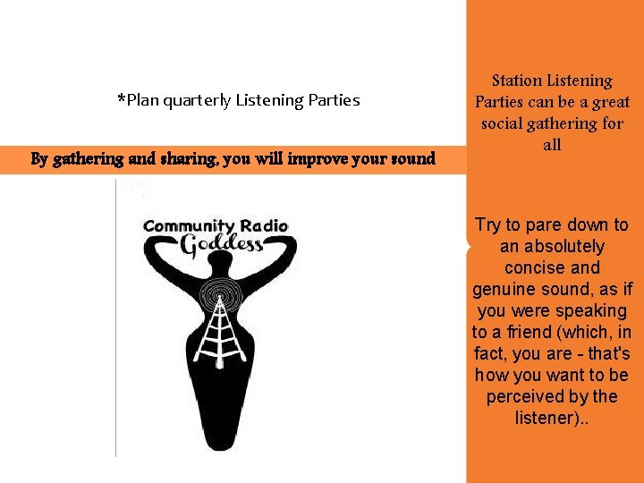 *Plan quarterly Listening Parties By gathering and sharing, you will improve your sound Station