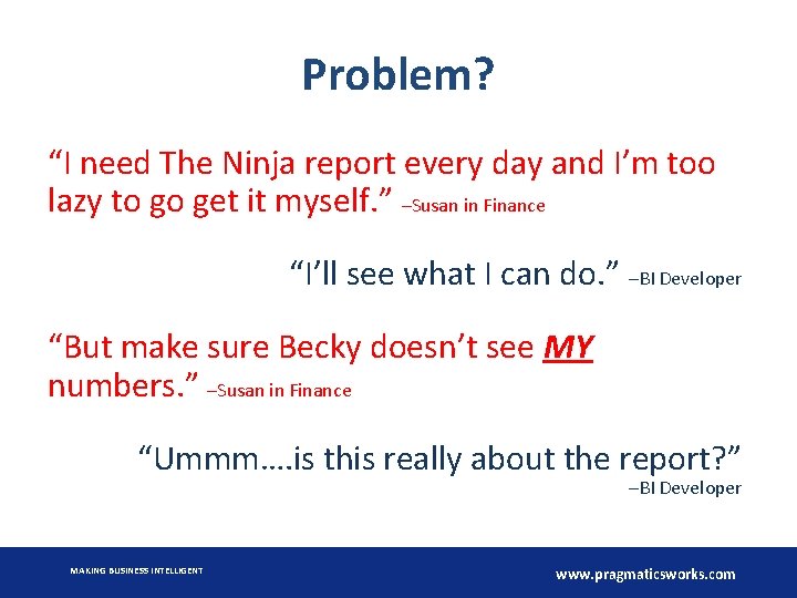 Problem? “I need The Ninja report every day and I’m too lazy to go