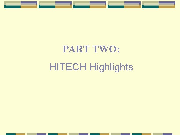 PART TWO: HITECH Highlights 