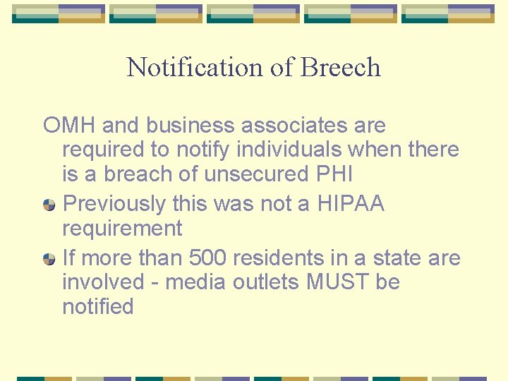 Notification of Breech OMH and business associates are required to notify individuals when there