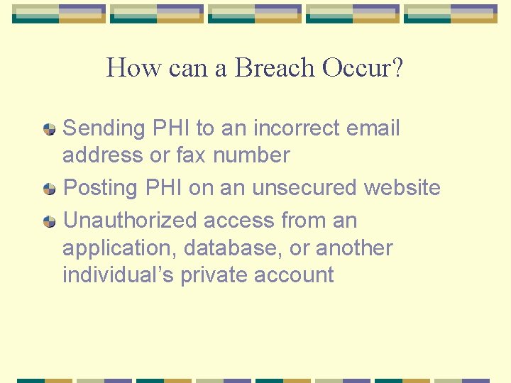 How can a Breach Occur? Sending PHI to an incorrect email address or fax