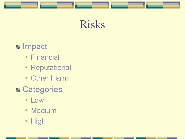 Risks Impact • Financial • Reputational • Other Harm Categories • Low • Medium