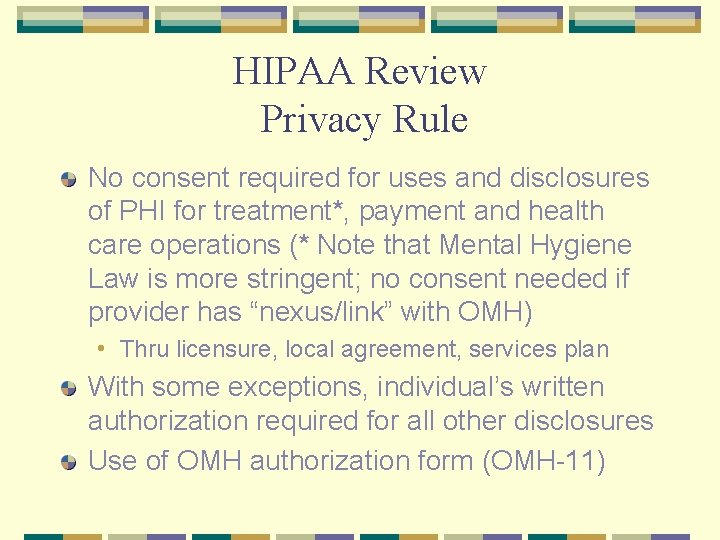 HIPAA Review Privacy Rule No consent required for uses and disclosures of PHI for