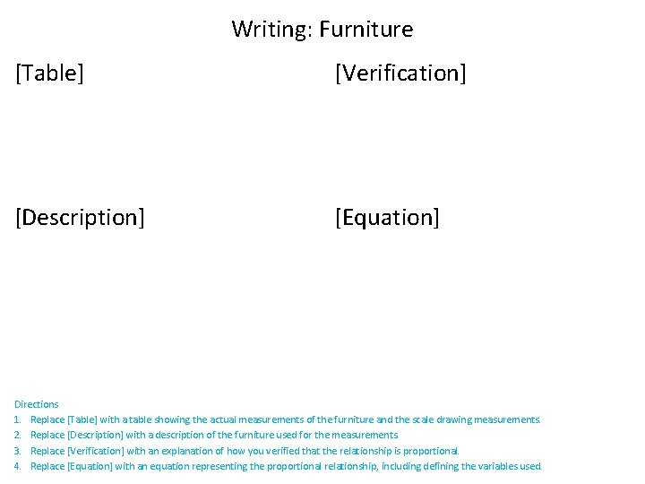 Writing: Furniture [Table] [Verification] [Description] [Equation] Directions 1. Replace [Table] with a table showing