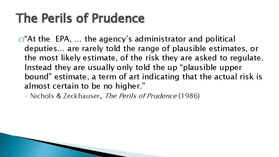 The Perils of Prudence � “At the EPA, … the agency’s administrator and political
