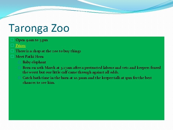 Taronga Zoo � � Open 9 am to 5 pm Prices There is a