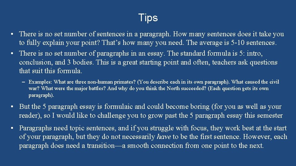 Tips • There is no set number of sentences in a paragraph. How many
