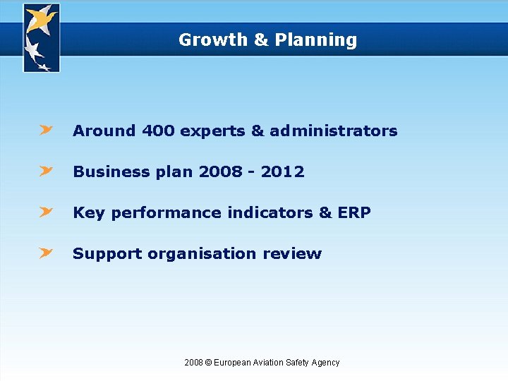 Growth & Planning Around 400 experts & administrators Business plan 2008 - 2012 Key