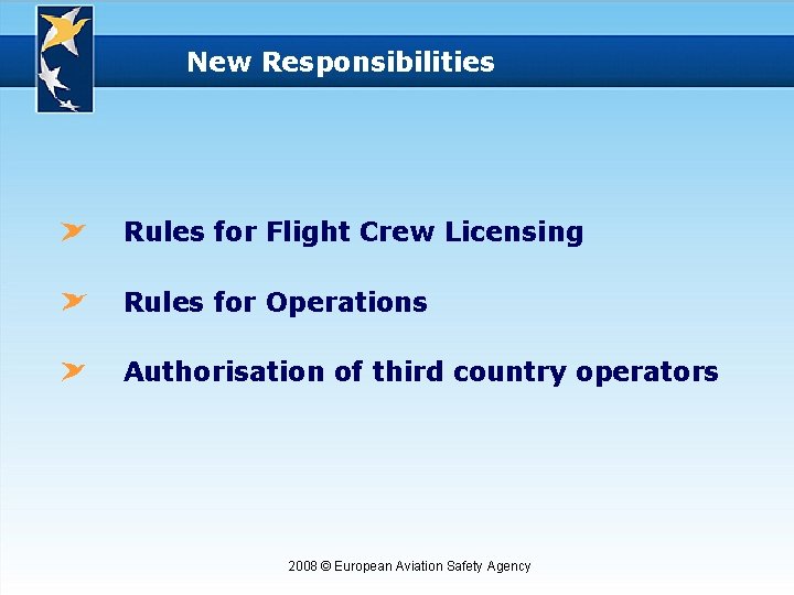 New Responsibilities Rules for Flight Crew Licensing Rules for Operations Authorisation of third country