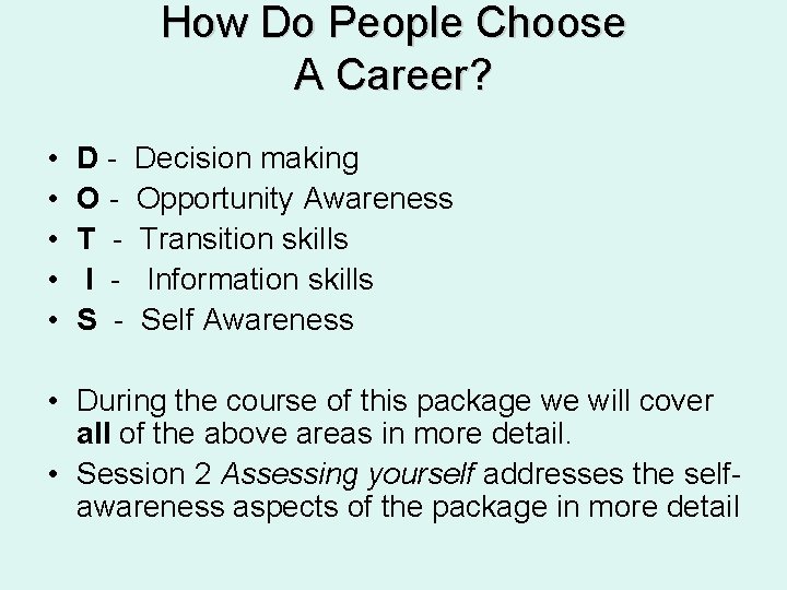 How Do People Choose A Career? • • • DOT I S - Decision How Do People Choose A Career? • • • DOT I S - Decision
