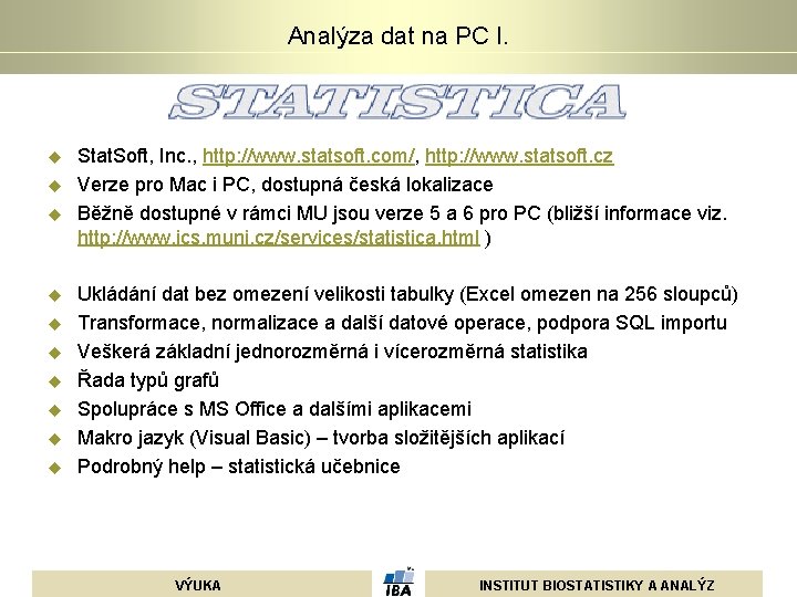 Analýza dat na PC I. u u u u u Stat. Soft, Inc. , Analýza dat na PC I. u u u u u Stat. Soft, Inc. ,