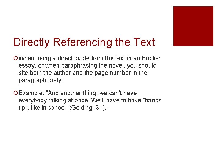 Directly Referencing the Text ¡When using a direct quote from the text in an