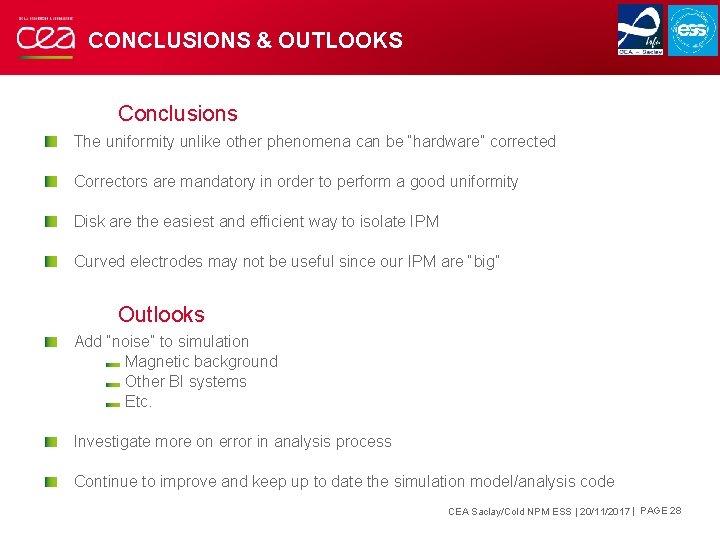 CONCLUSIONS & OUTLOOKS Conclusions The uniformity unlike other phenomena can be “hardware” corrected Correctors CONCLUSIONS & OUTLOOKS Conclusions The uniformity unlike other phenomena can be “hardware” corrected Correctors