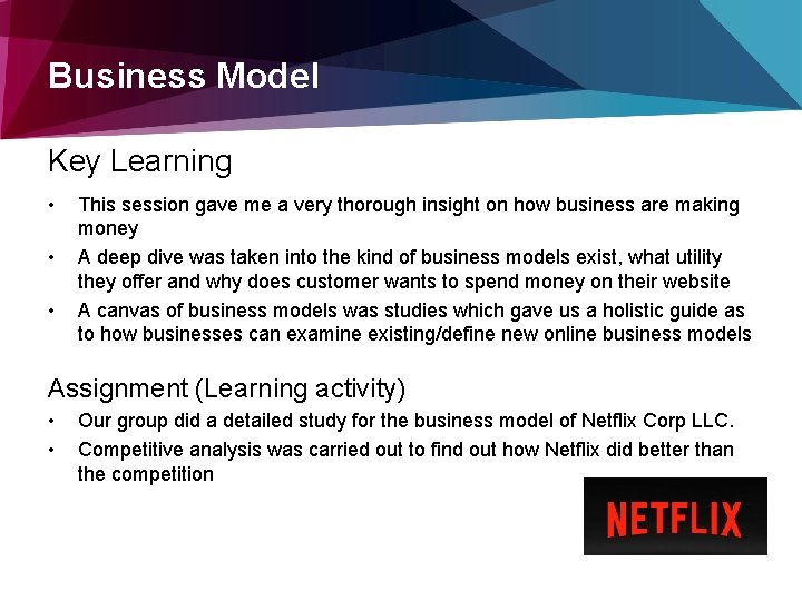 Business Model Key Learning • • • This session gave me a very thorough