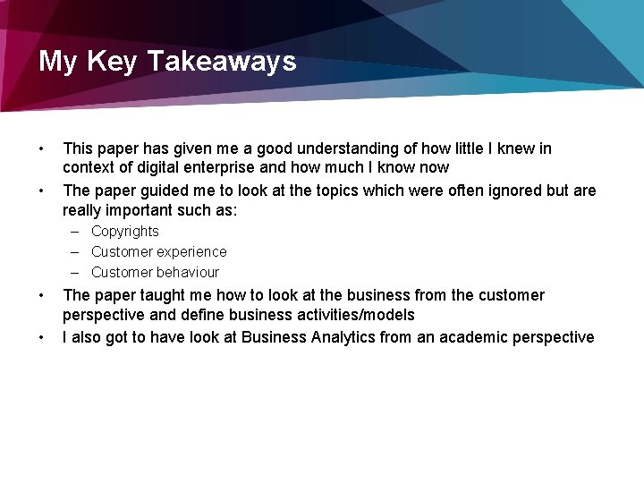 My Key Takeaways • • This paper has given me a good understanding of
