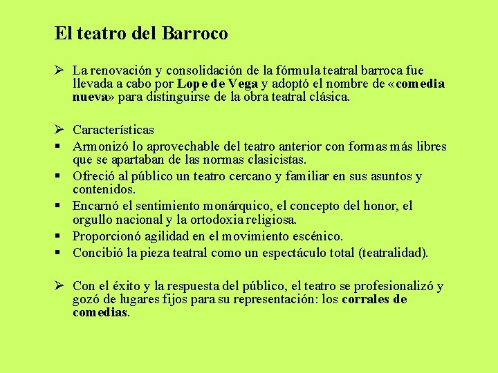 El teatro del Barroco Ø La renovación y consolidación de la fórmula teatral barroca