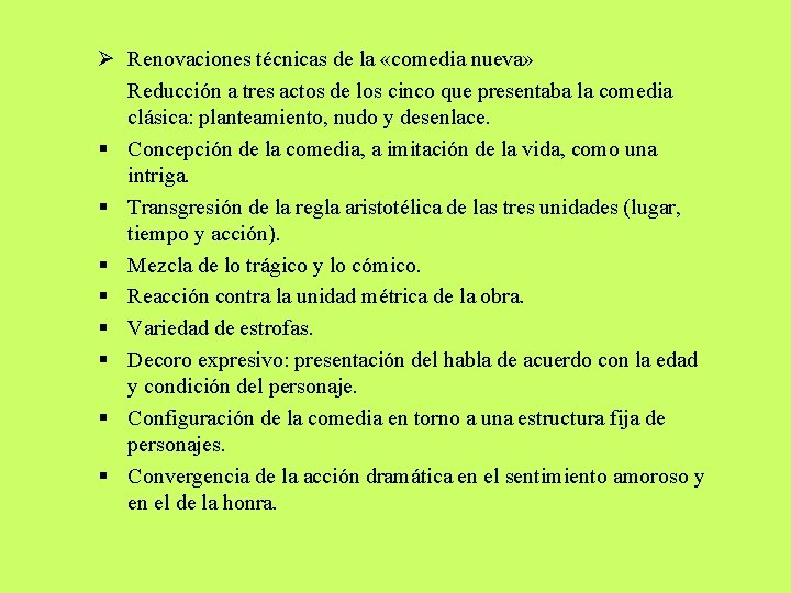 Ø Renovaciones técnicas de la «comedia nueva» Reducción a tres actos de los cinco