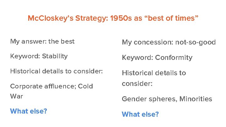 Mc. Closkey’s Strategy: 1950 s as “best of times” My answer: the best My