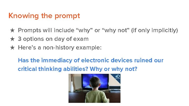 Knowing the prompt ★ Prompts will include “why” or “why not” (if only implicitly)