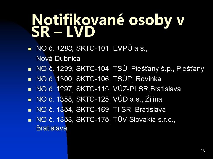 Notifikované osoby v SR – LVD n n n n NO č. 1293, SKTC-101,