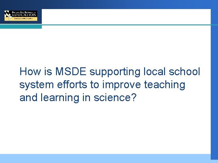 How is MSDE supporting local school system efforts to improve teaching and learning in