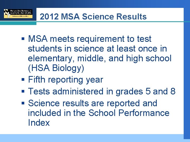 2012 MSA Science Results § MSA meets requirement to test students in science at